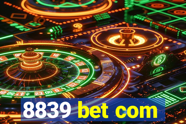 8839 bet com