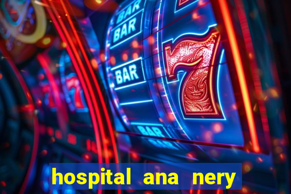 hospital ana nery trabalhe conosco