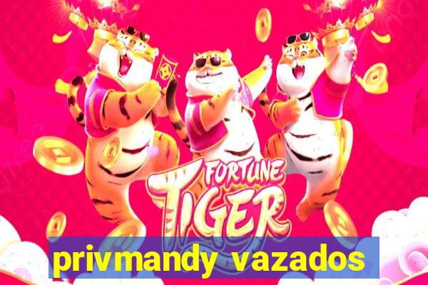 privmandy vazados