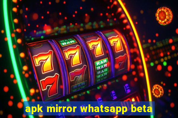 apk mirror whatsapp beta