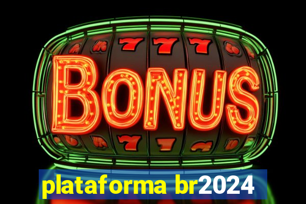 plataforma br2024