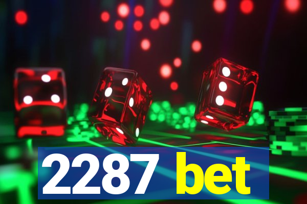 2287 bet