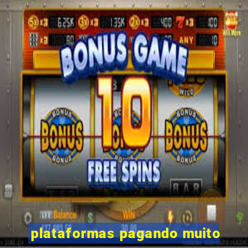 plataformas pagando muito