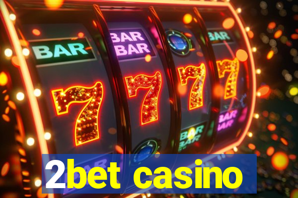 2bet casino