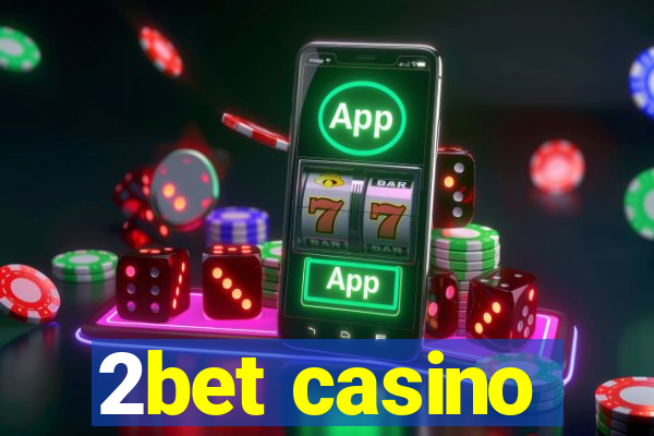 2bet casino