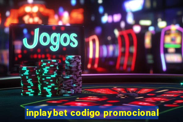 inplaybet codigo promocional