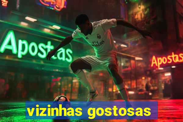 vizinhas gostosas