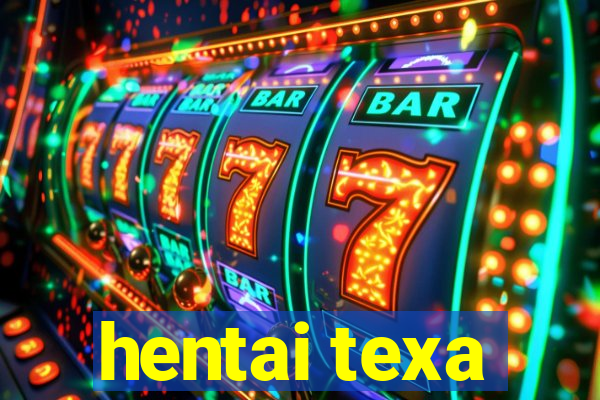 hentai texa