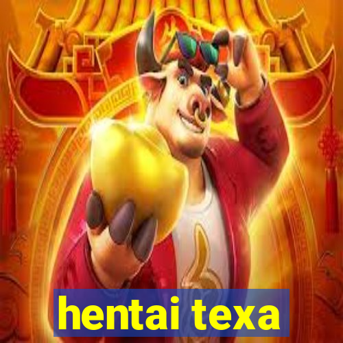 hentai texa