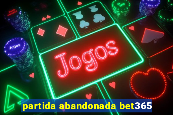 partida abandonada bet365