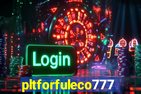 pltforfuleco777