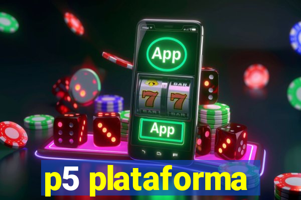 p5 plataforma