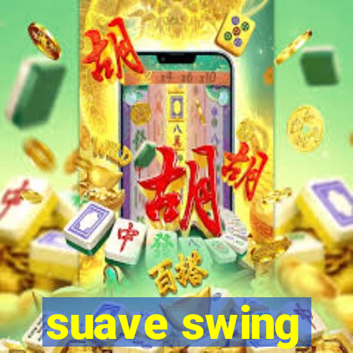 suave swing