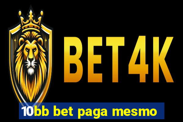 10bb bet paga mesmo