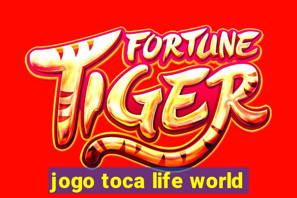 jogo toca life world