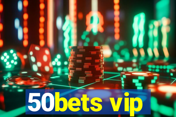 50bets vip