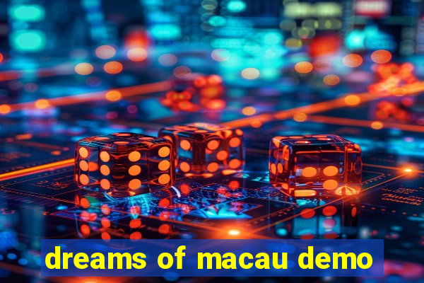 dreams of macau demo