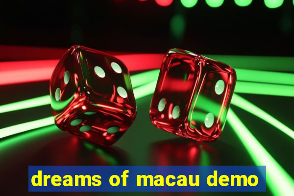 dreams of macau demo