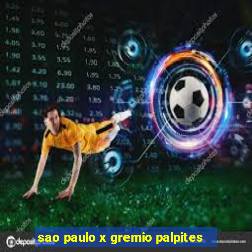 sao paulo x gremio palpites