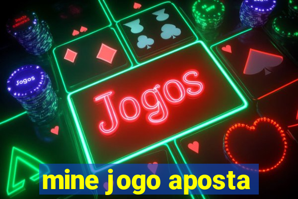 mine jogo aposta