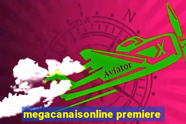 megacanaisonline premiere