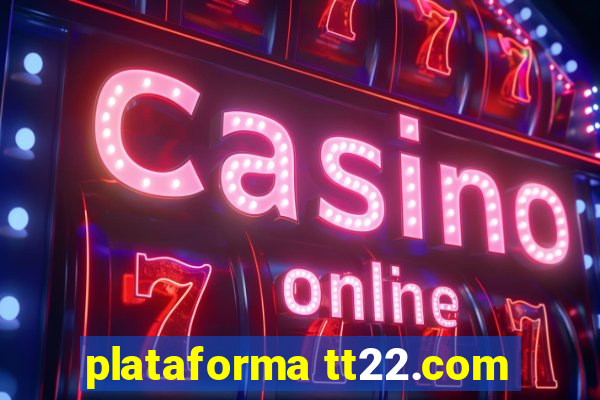 plataforma tt22.com