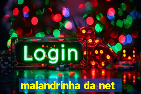 malandrinha da net