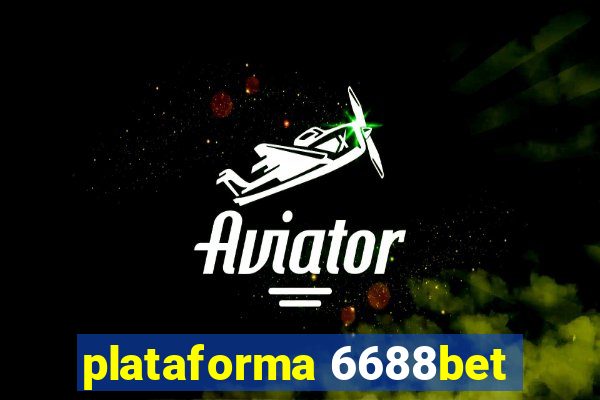 plataforma 6688bet