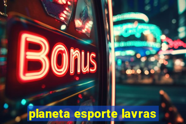 planeta esporte lavras