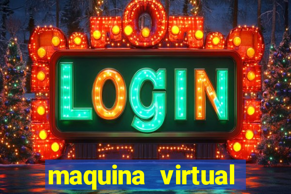 maquina virtual para jogar