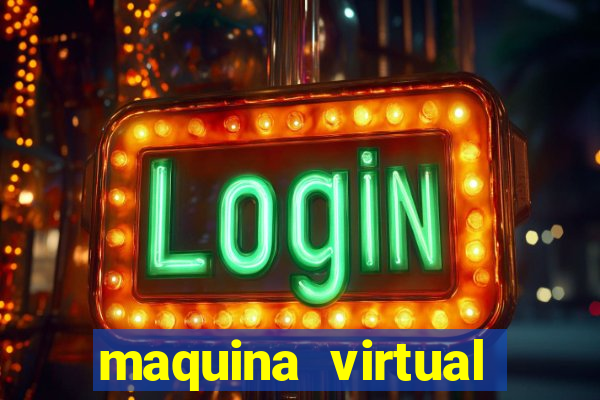 maquina virtual para jogar