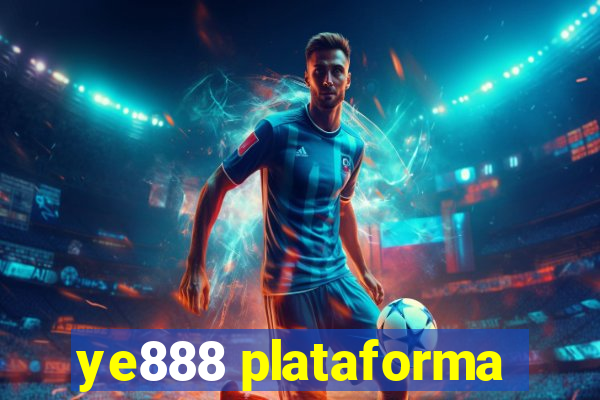 ye888 plataforma