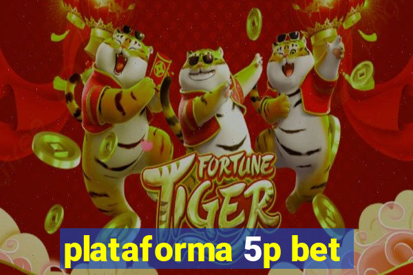 plataforma 5p bet