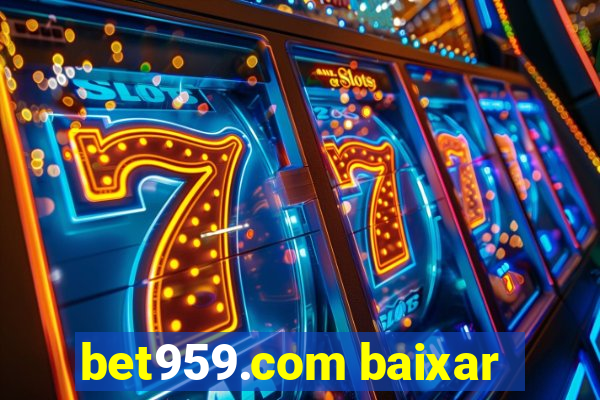 bet959.com baixar