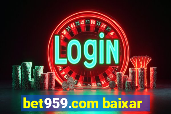 bet959.com baixar