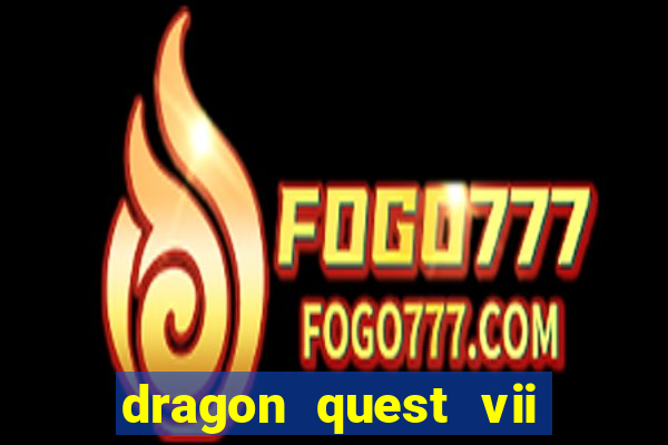 dragon quest vii ps1 rom pt-br