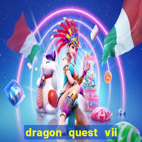 dragon quest vii ps1 rom pt-br