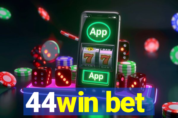 44win bet