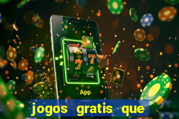 jogos gratis que realmente ganha dinheiro