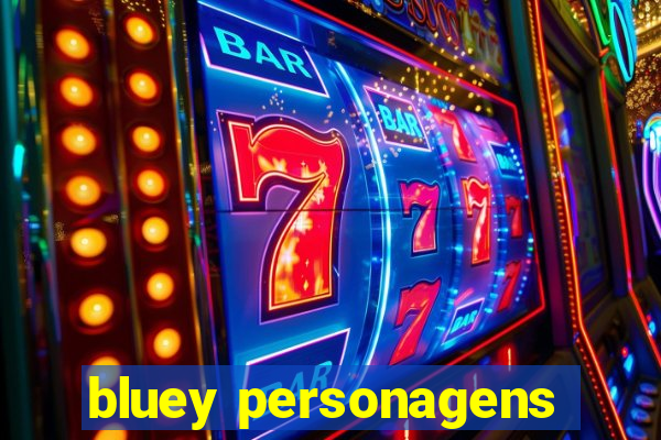 bluey personagens