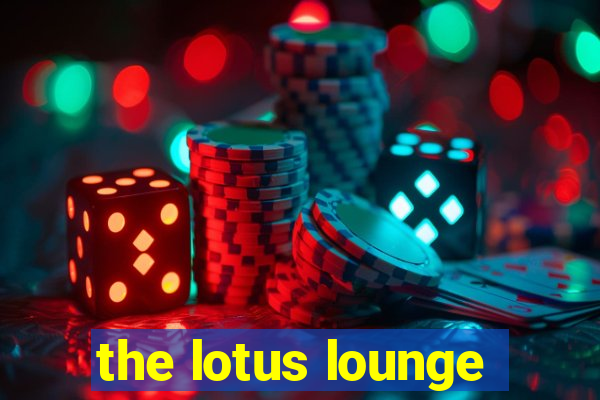 the lotus lounge