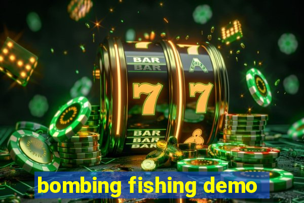 bombing fishing demo