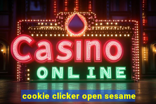 cookie clicker open sesame