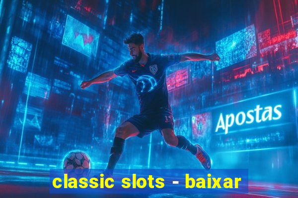 classic slots - baixar