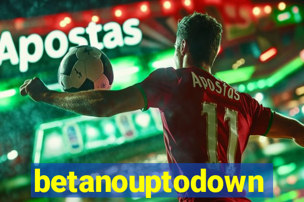 betanouptodown