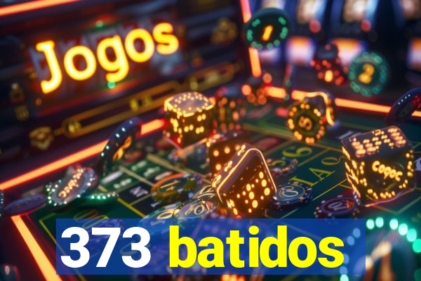 373 batidos