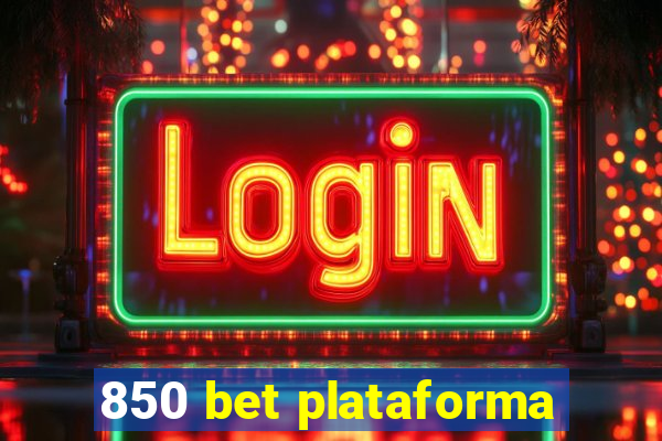 850 bet plataforma