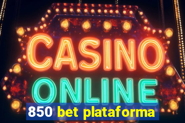 850 bet plataforma