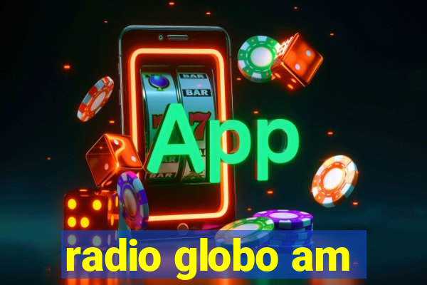 radio globo am