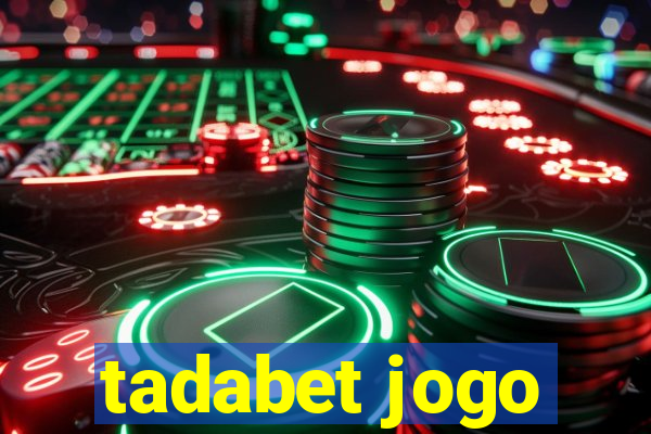 tadabet jogo